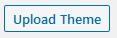 The WordPress Uplaod Theme button